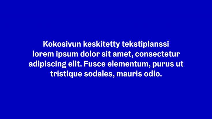 Videon koko sivun planssi, jossa teksti keskitetty.